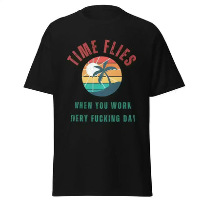 Time Flies When You Work - Unisex Tee - Cady Creations