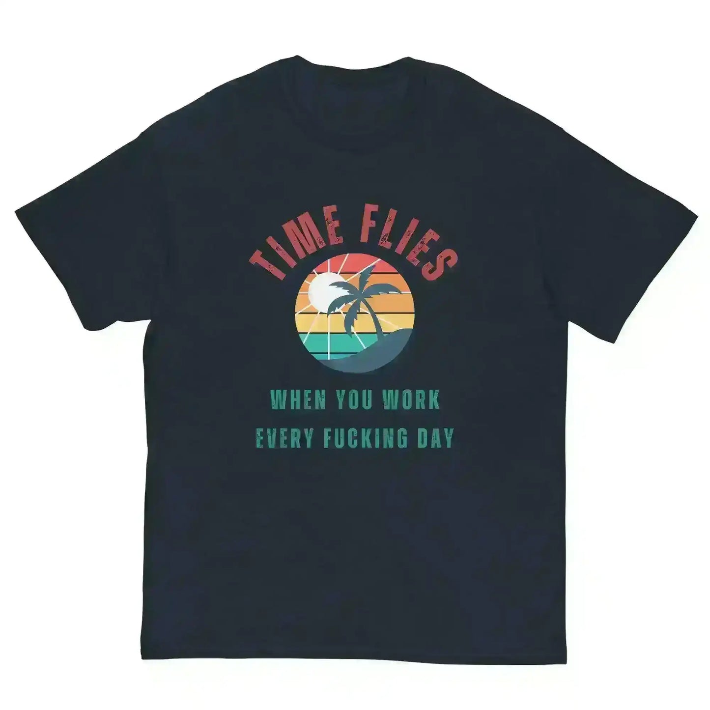 Time Flies When You Work - Unisex Tee - Cady Creations