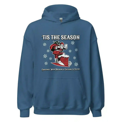 'Tis The Season When Breaking & Entering Is Festive Pullover Hoodie - Cady Creations