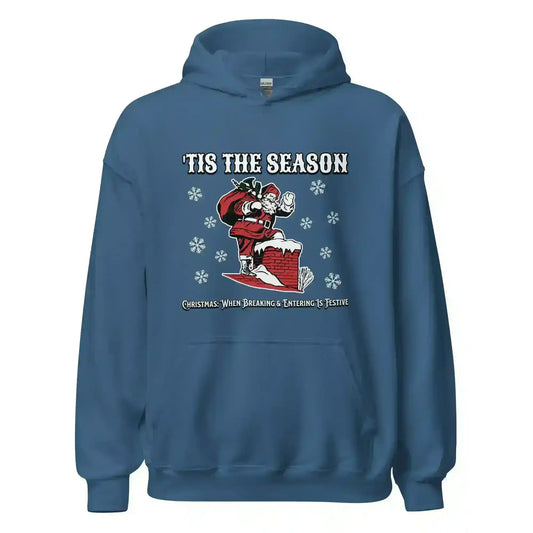 'Tis The Season When Breaking & Entering Is Festive Pullover Hoodie - Cady Creations