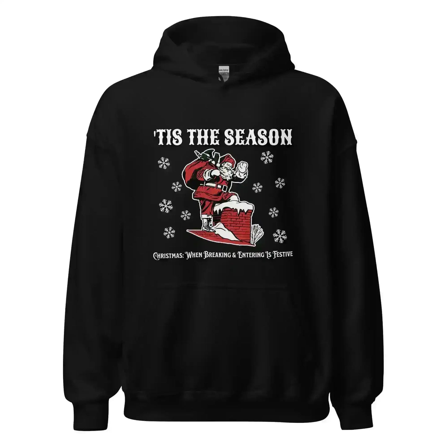 'Tis The Season When Breaking & Entering Is Festive Pullover Hoodie - Cady Creations
