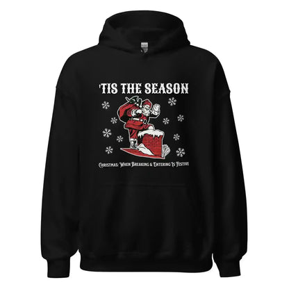 'Tis The Season When Breaking & Entering Is Festive Pullover Hoodie - Cady Creations