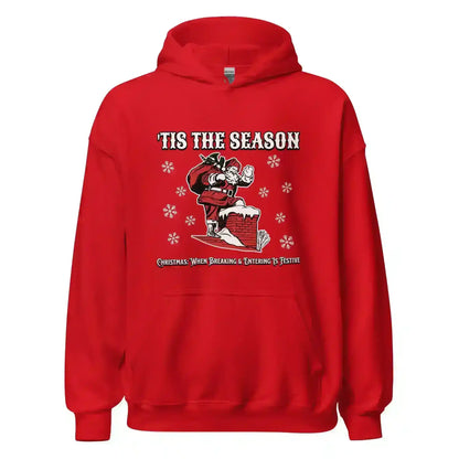'Tis The Season When Breaking & Entering Is Festive Pullover Hoodie - Cady Creations