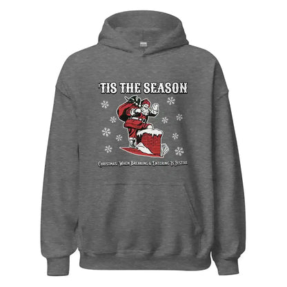 'Tis The Season When Breaking & Entering Is Festive Pullover Hoodie - Cady Creations