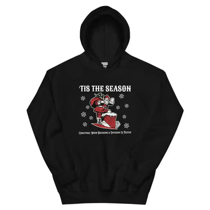 'Tis The Season When Breaking & Entering Is Festive Pullover Hoodie - Cady Creations