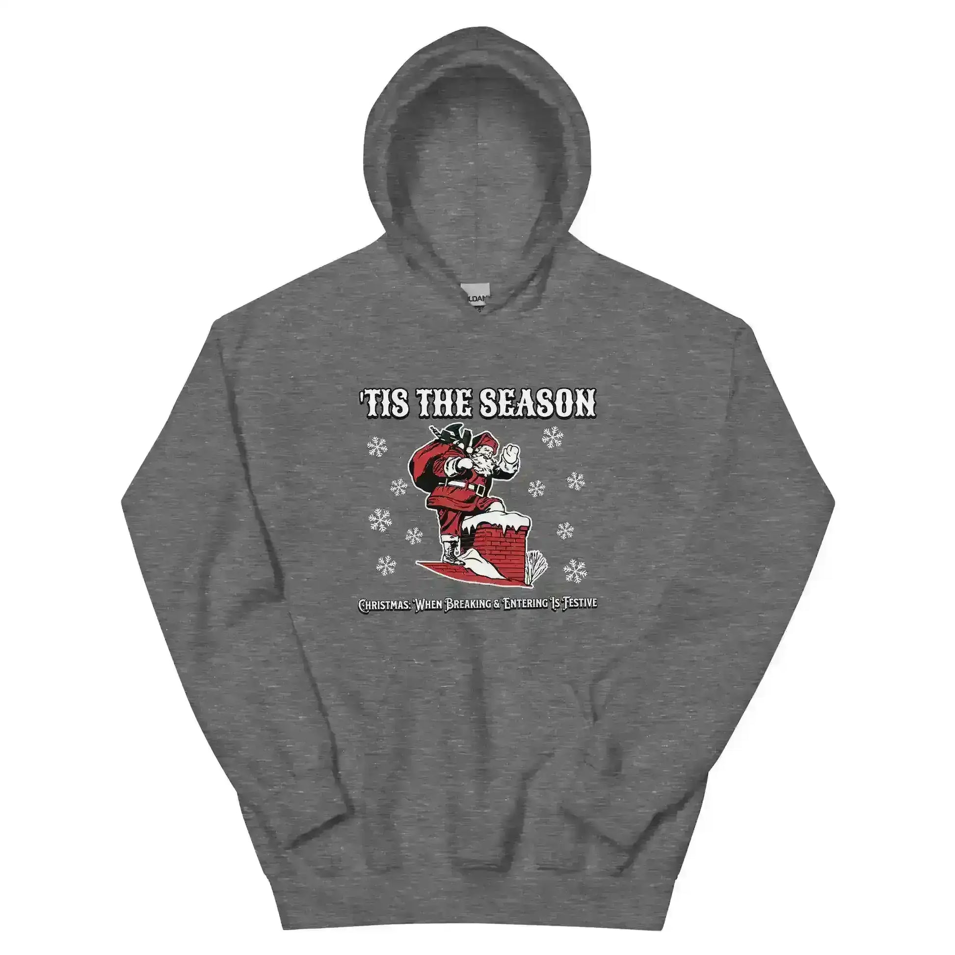 'Tis The Season When Breaking & Entering Is Festive Pullover Hoodie - Cady Creations