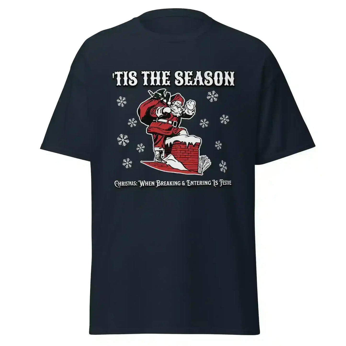 'Tis The Season When Breaking & Entering Is Festive Unisex Tee - Cady Creations