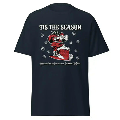 'Tis The Season When Breaking & Entering Is Festive Unisex Tee - Cady Creations