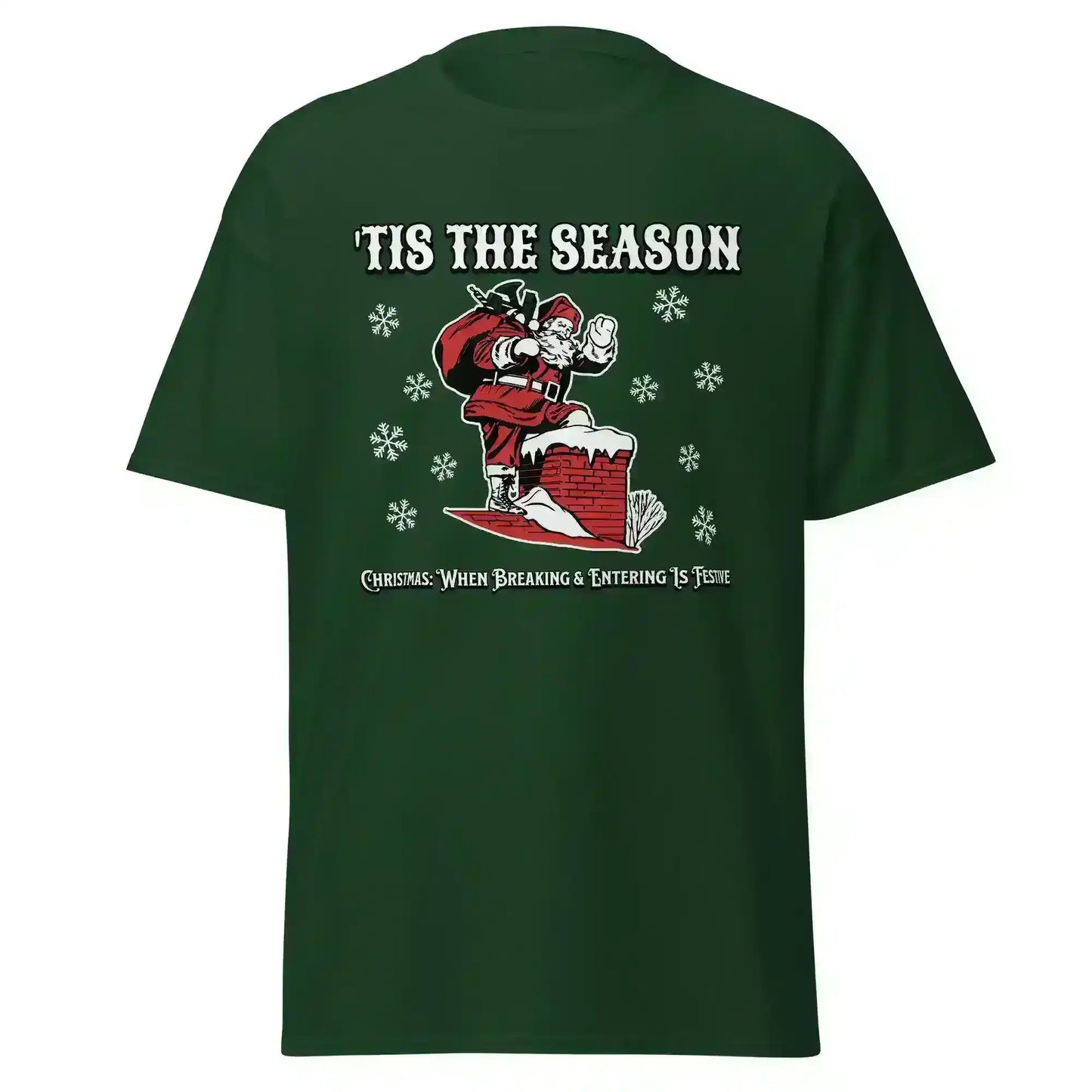 'Tis The Season When Breaking & Entering Is Festive Unisex Tee - Cady Creations