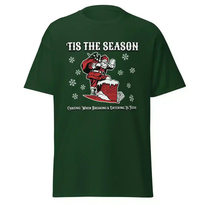 'Tis The Season When Breaking & Entering Is Festive Unisex Tee - Cady Creations