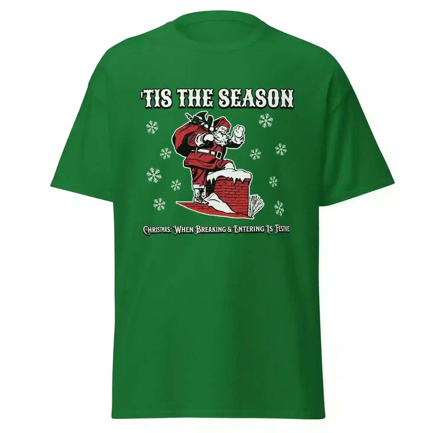 'Tis The Season When Breaking & Entering Is Festive Unisex Tee - Cady Creations