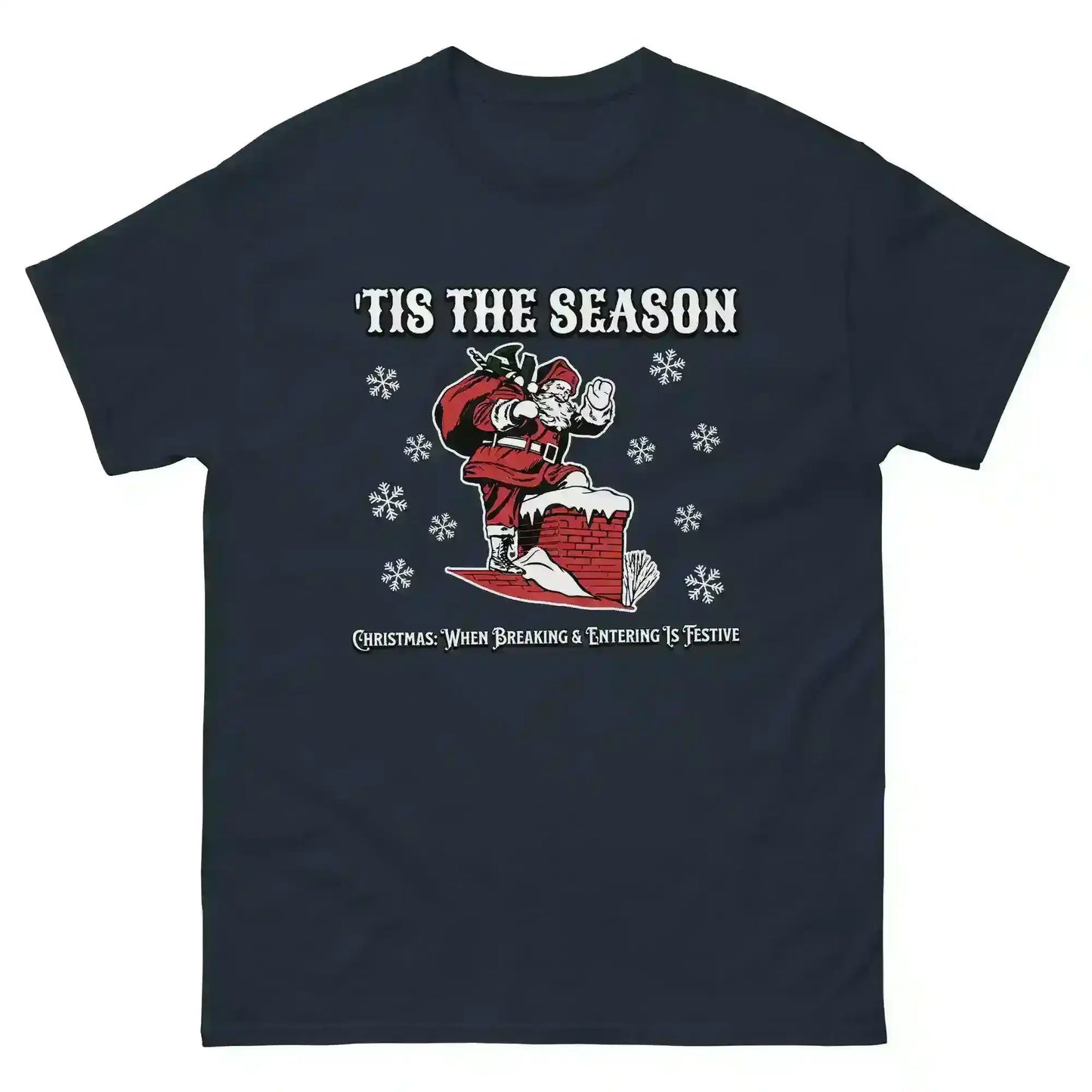 'Tis The Season When Breaking & Entering Is Festive Unisex Tee - Cady Creations