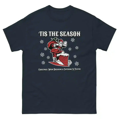'Tis The Season When Breaking & Entering Is Festive Unisex Tee - Cady Creations