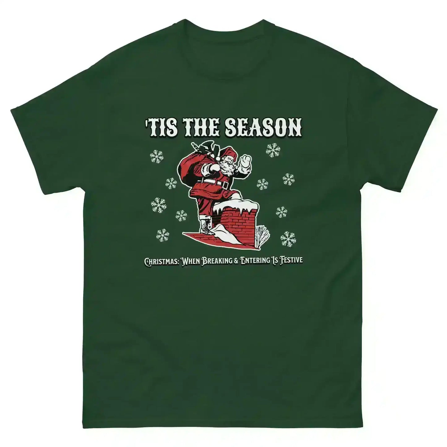 'Tis The Season When Breaking & Entering Is Festive Unisex Tee - Cady Creations