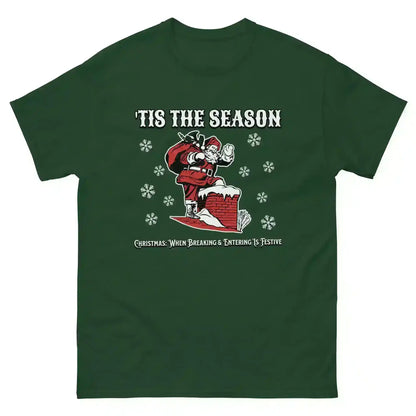 'Tis The Season When Breaking & Entering Is Festive Unisex Tee - Cady Creations