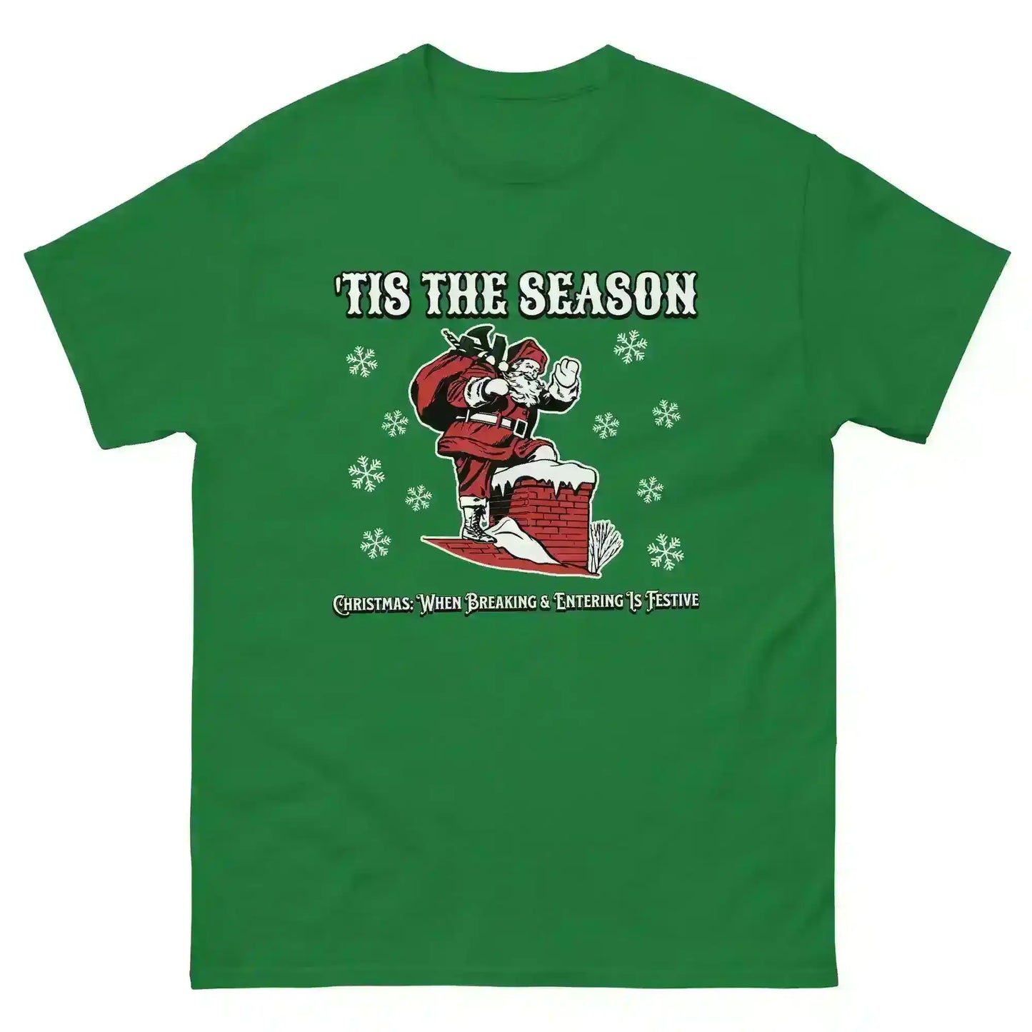 'Tis The Season When Breaking & Entering Is Festive Unisex Tee - Cady Creations