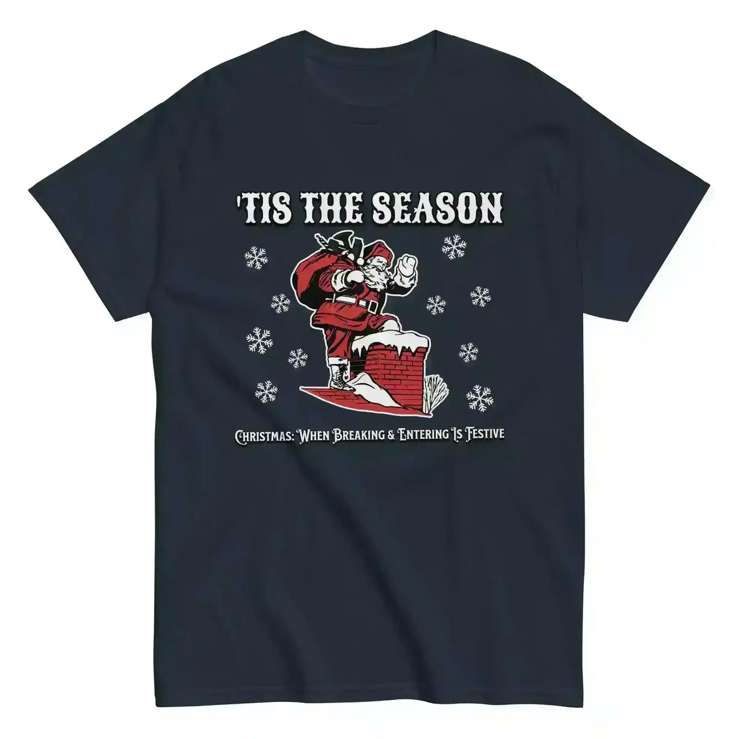 'Tis The Season When Breaking & Entering Is Festive Unisex Tee - Cady Creations