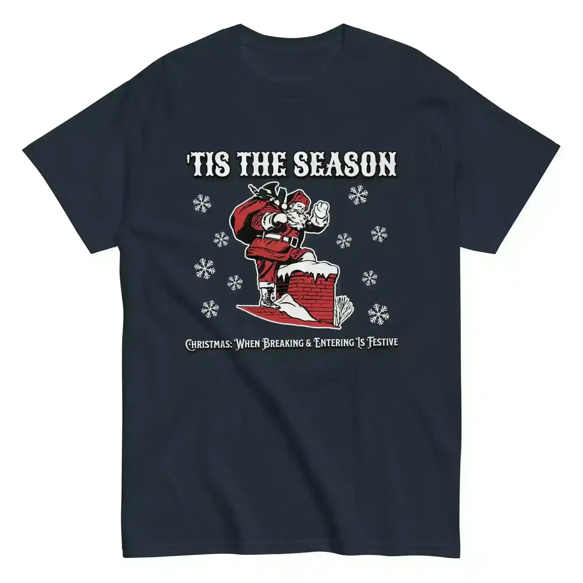 'Tis The Season When Breaking & Entering Is Festive Unisex Tee - Cady Creations