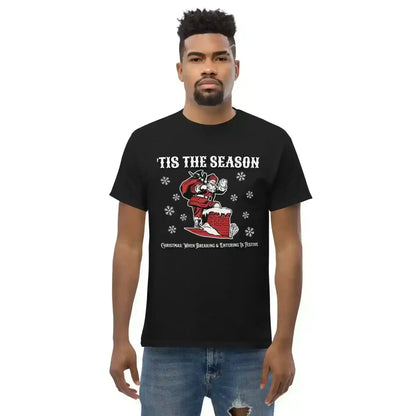 'Tis The Season When Breaking & Entering Is Festive Unisex Tee - Cady Creations