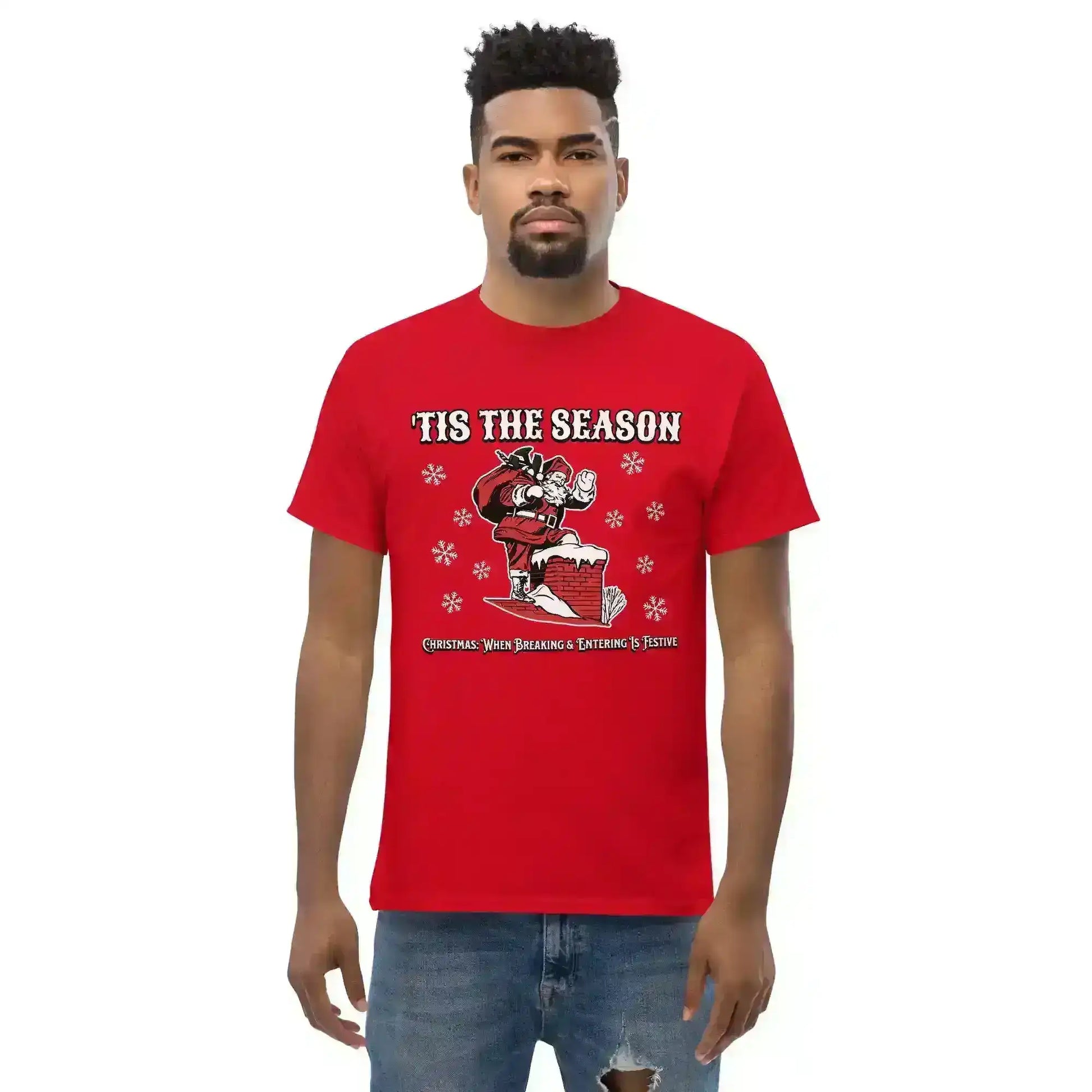 'Tis The Season When Breaking & Entering Is Festive Unisex Tee - Cady Creations