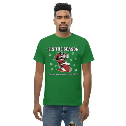 'Tis The Season When Breaking & Entering Is Festive Unisex Tee - Cady Creations