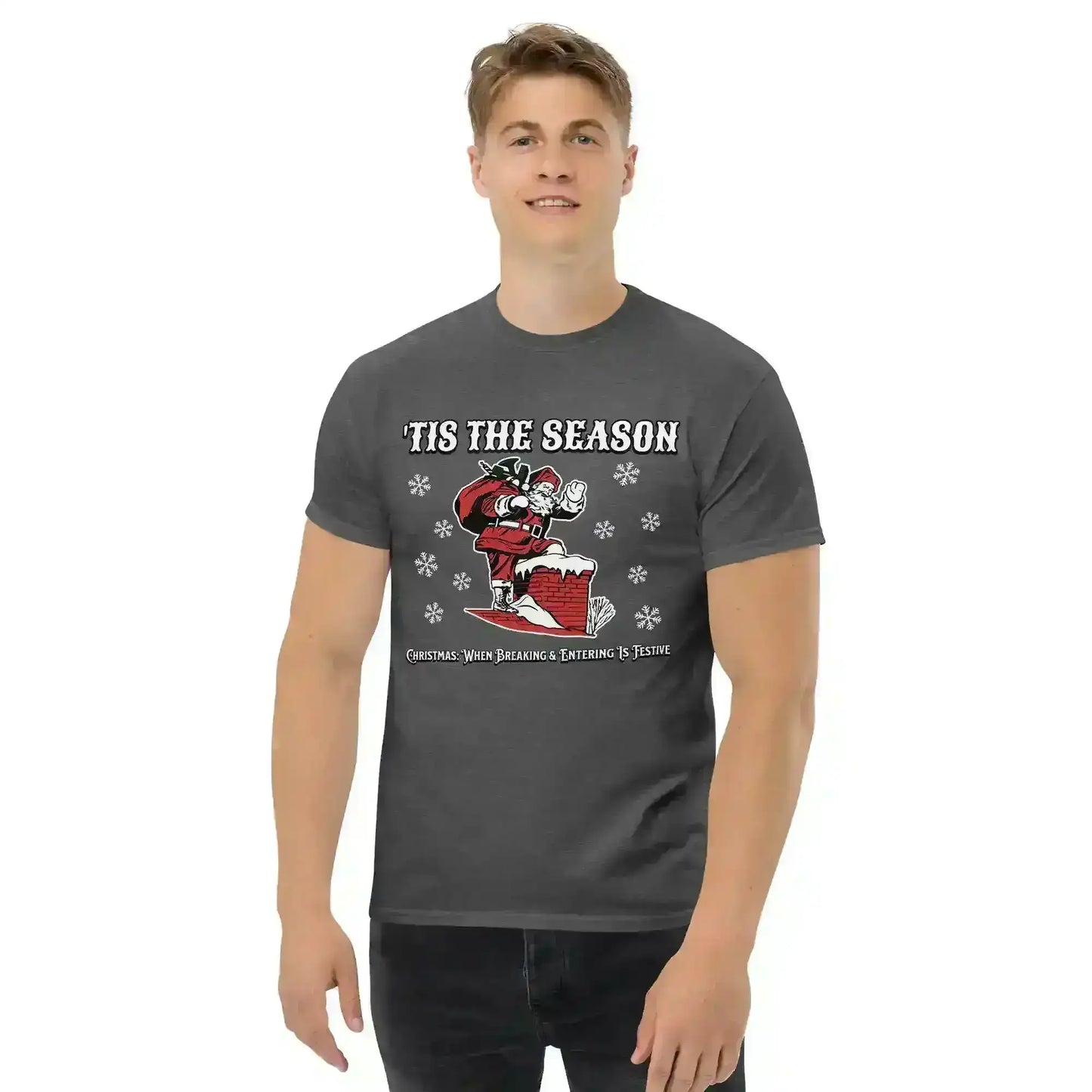 'Tis The Season When Breaking & Entering Is Festive Unisex Tee - Cady Creations