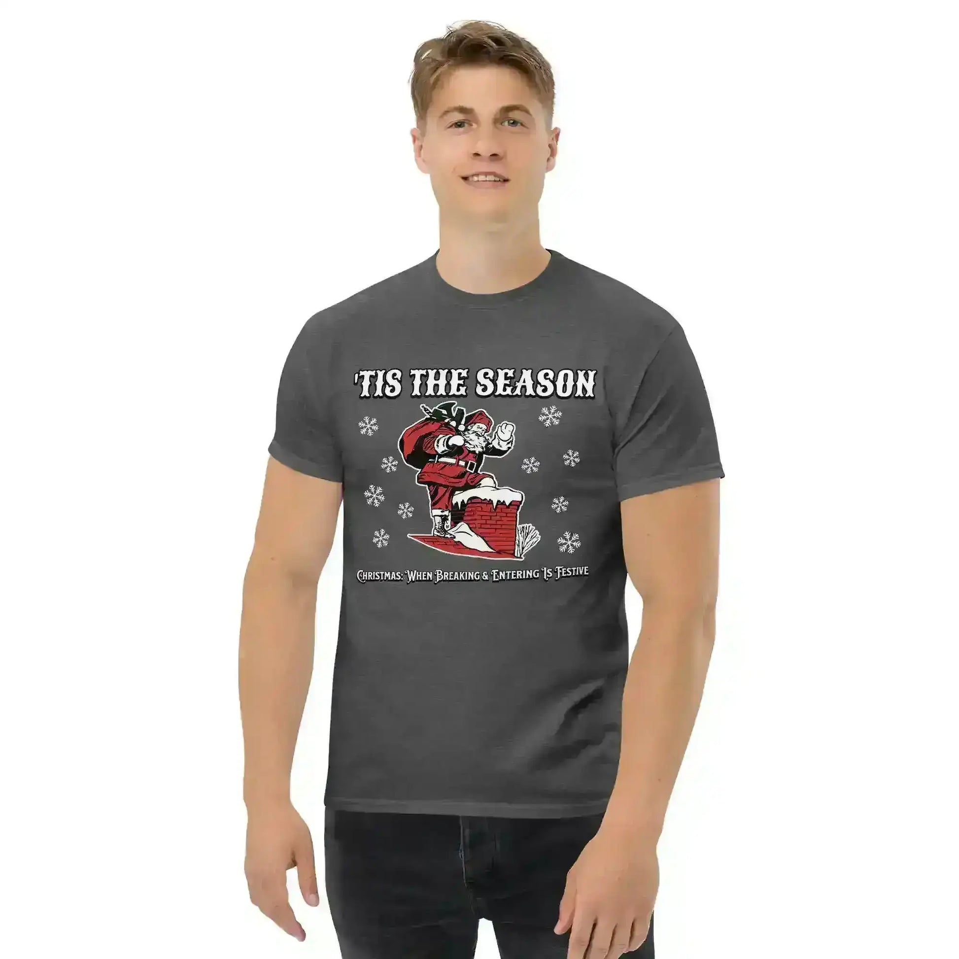 'Tis The Season When Breaking & Entering Is Festive Unisex Tee - Cady Creations