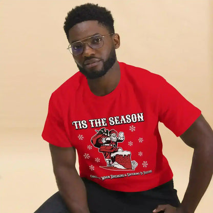 'Tis The Season When Breaking & Entering Is Festive Unisex Tee - Cady Creations