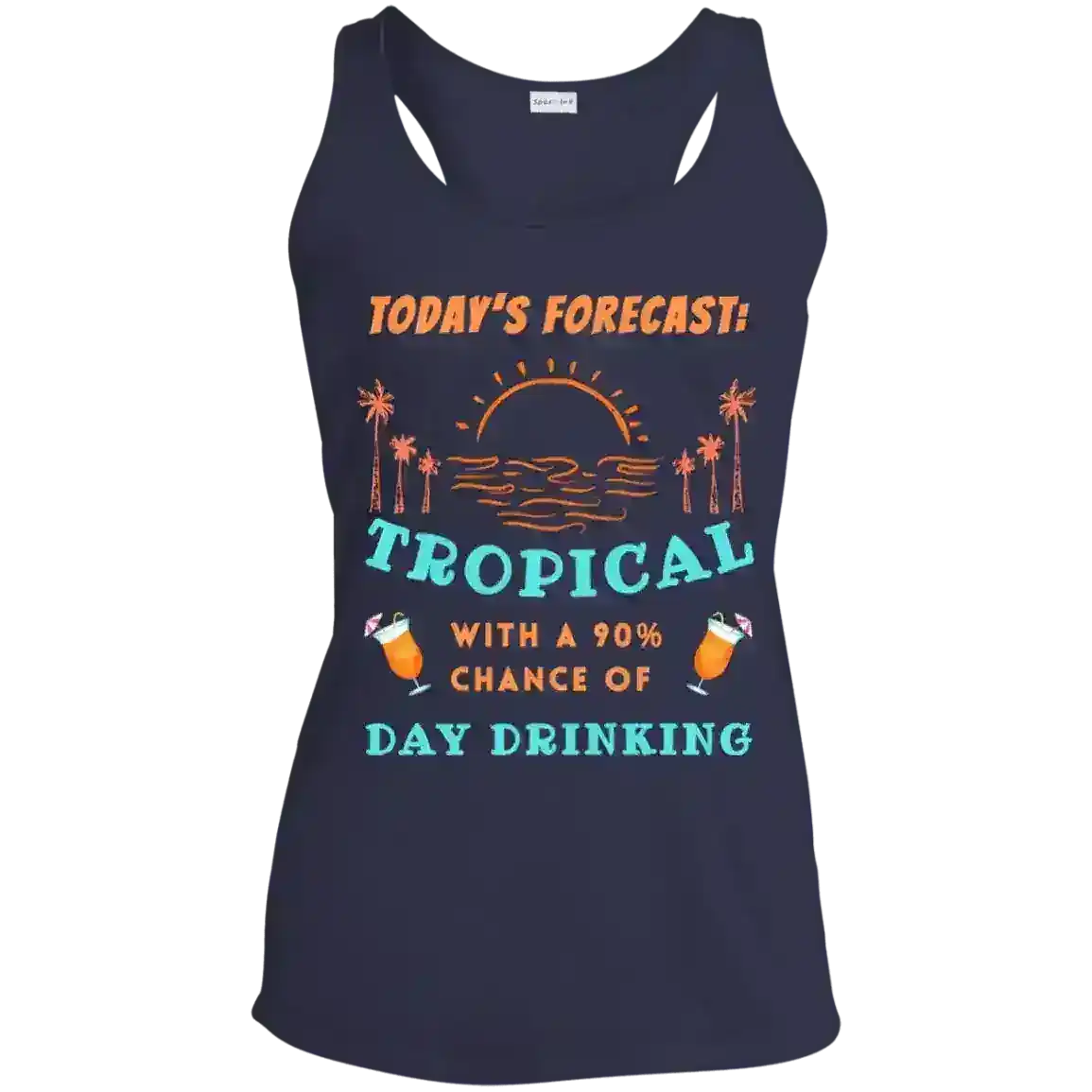 Today's Forecast Tropical 90% Chance Day Drinking Summer Vibes Racerback Tank - Cady Creations