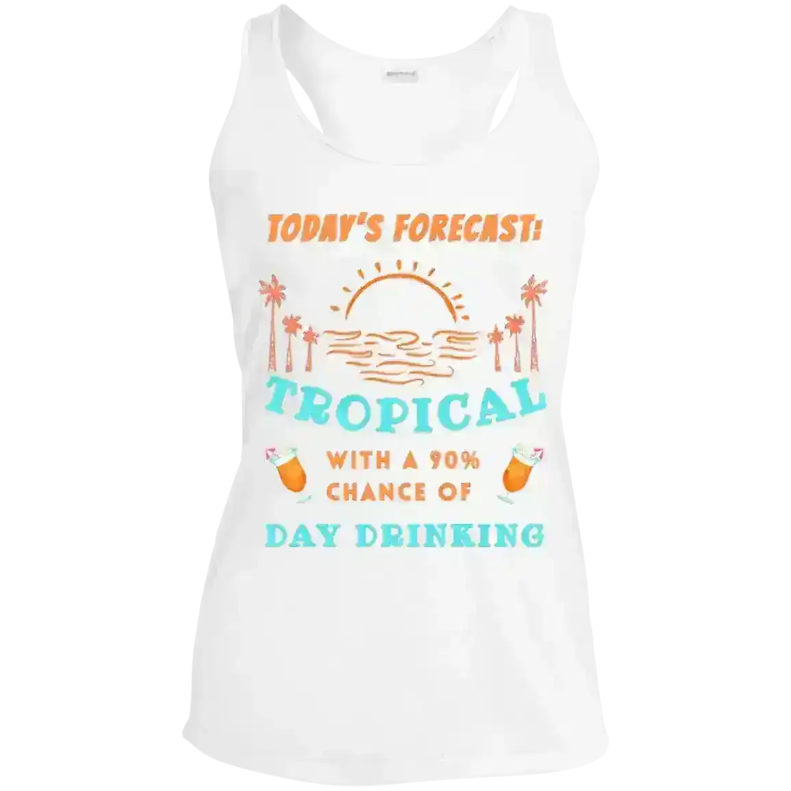 Today's Forecast Tropical 90% Chance Day Drinking Summer Vibes Racerback Tank - Cady Creations