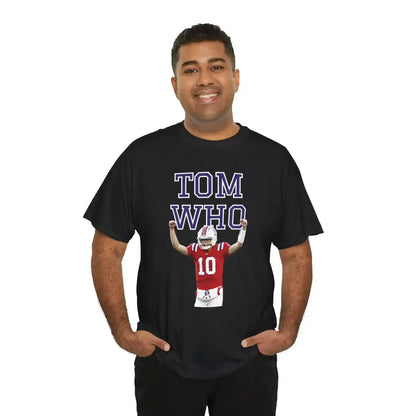  Tom Who Football Inspired - Unisex Tee - Cady Creations