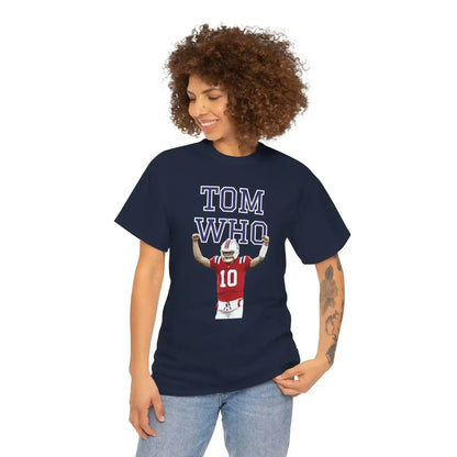  Tom Who Football Inspired - Unisex Tee - Cady Creations