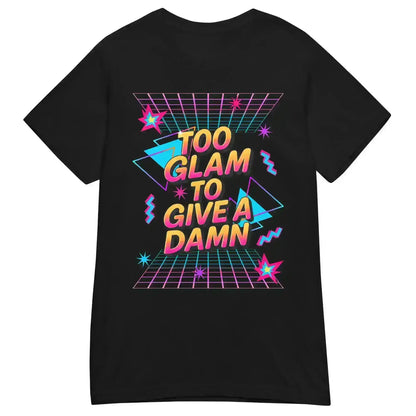 Too Glam To Give A Damn Fitted Tee - Cady Creations
