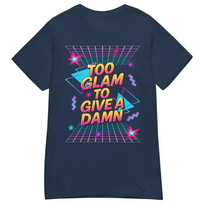 Too Glam To Give A Damn Fitted Tee - Cady Creations