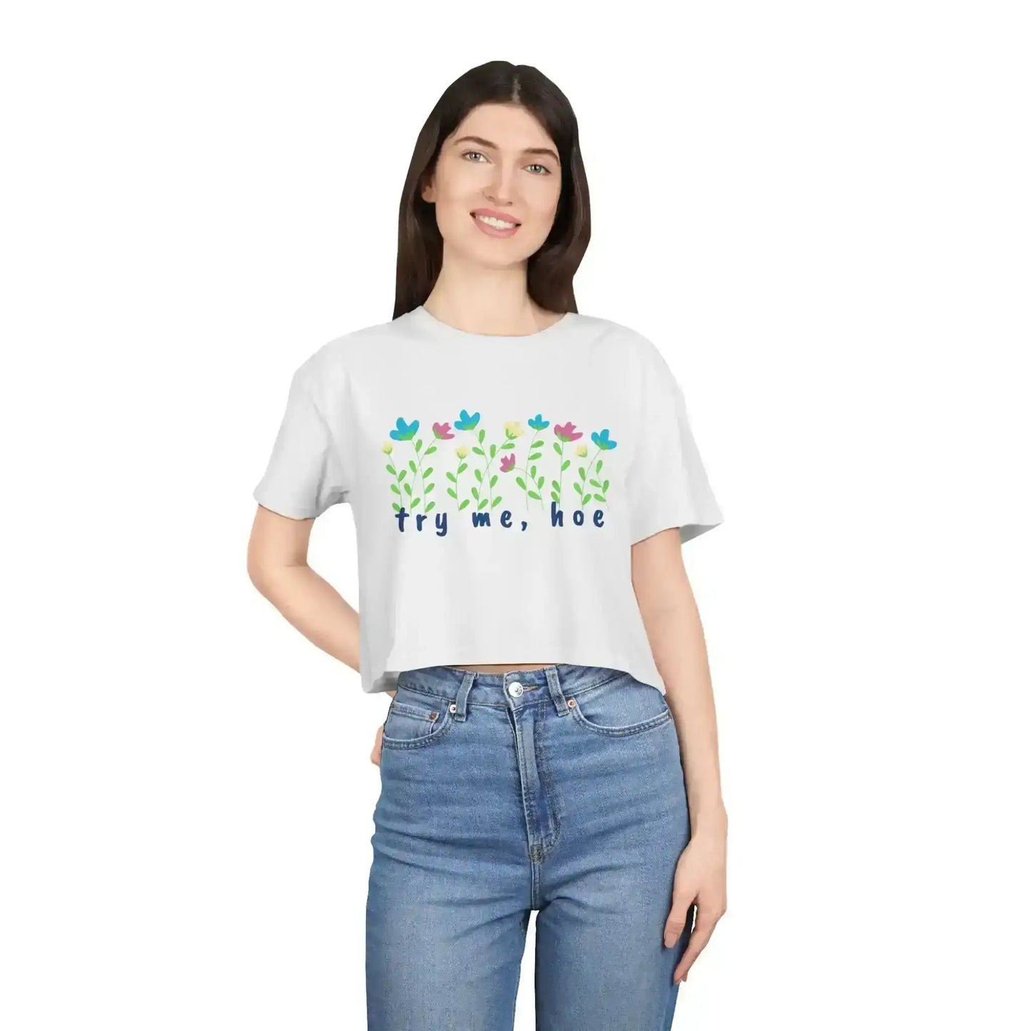 Try Me Hoe - Crop Top - Cady Creations