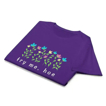 Try Me Hoe - Fitted Tee - Cady Creations