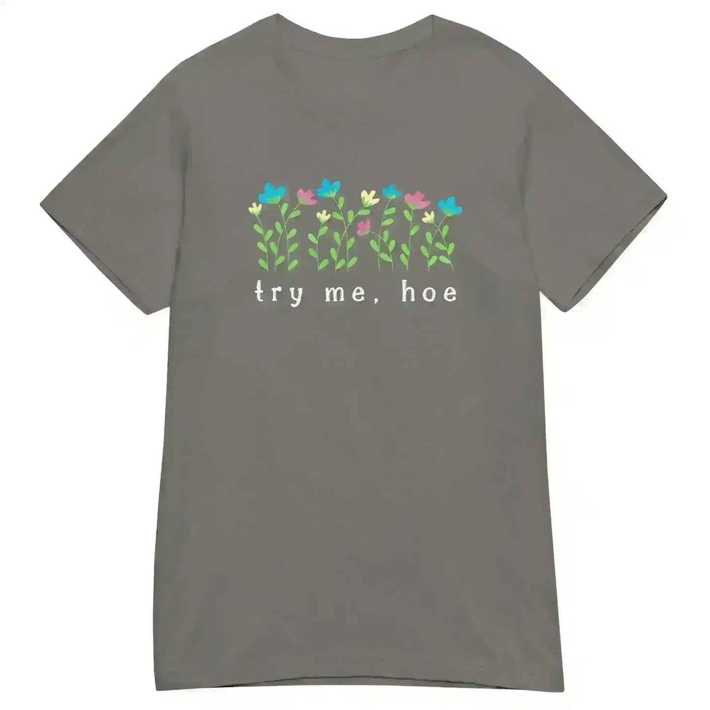 Try Me Hoe - Fitted Tee - Cady Creations