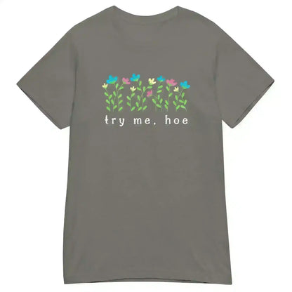 Try Me Hoe - Fitted Tee - Cady Creations