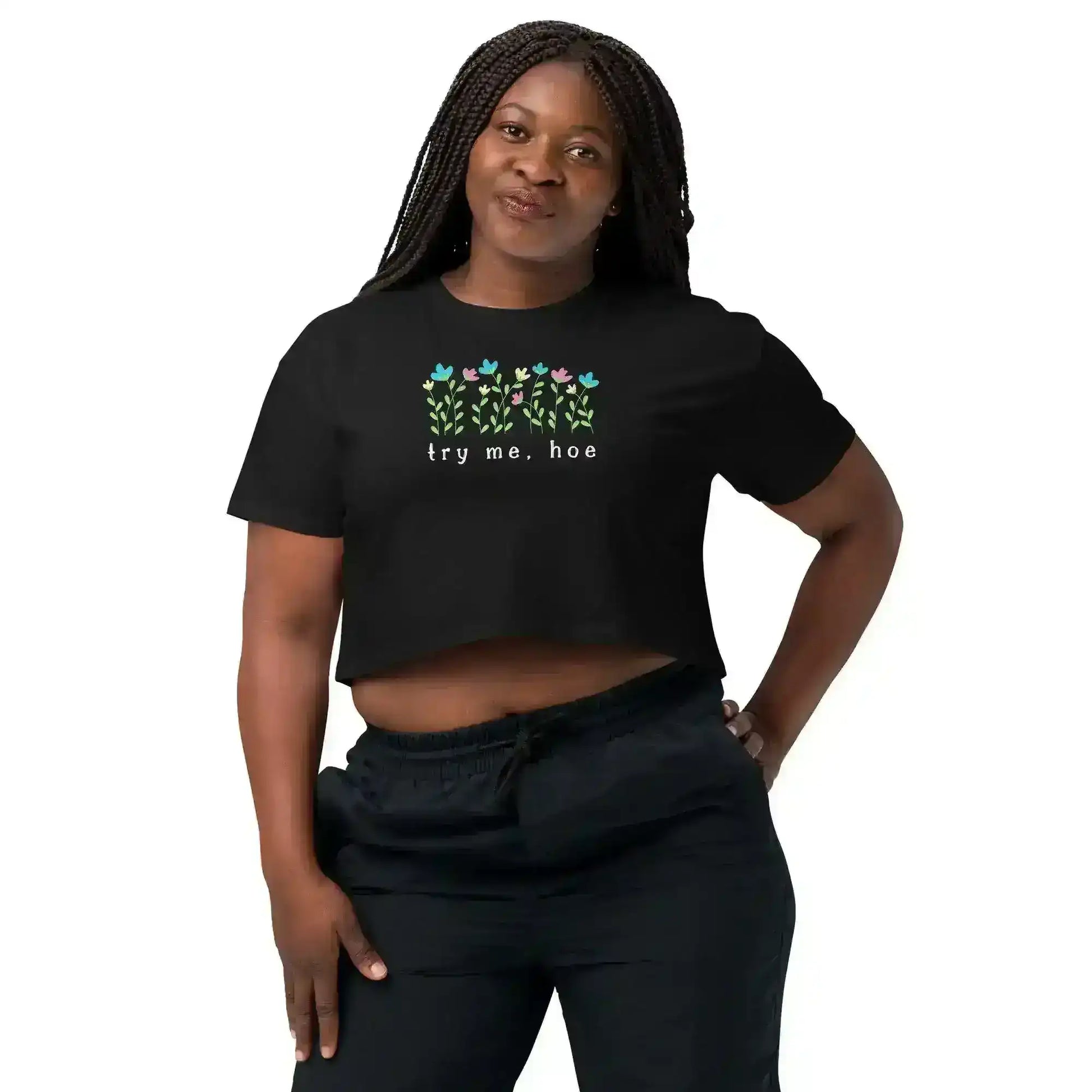 Try Me, Hoe Garden Sass Cropped Graphic Tee - Cady Creations