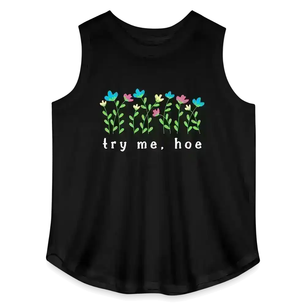 Try Me Hoe Passive Aggressive Floral Curvy Relaxed Tank - Cady Creations