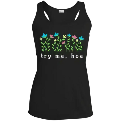 Try Me Hoe - Racerback Tank - Cady Creations