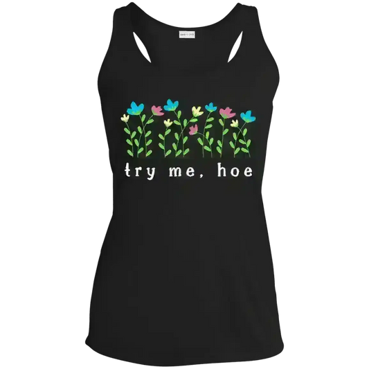 Try Me Hoe - Racerback Tank - Cady Creations