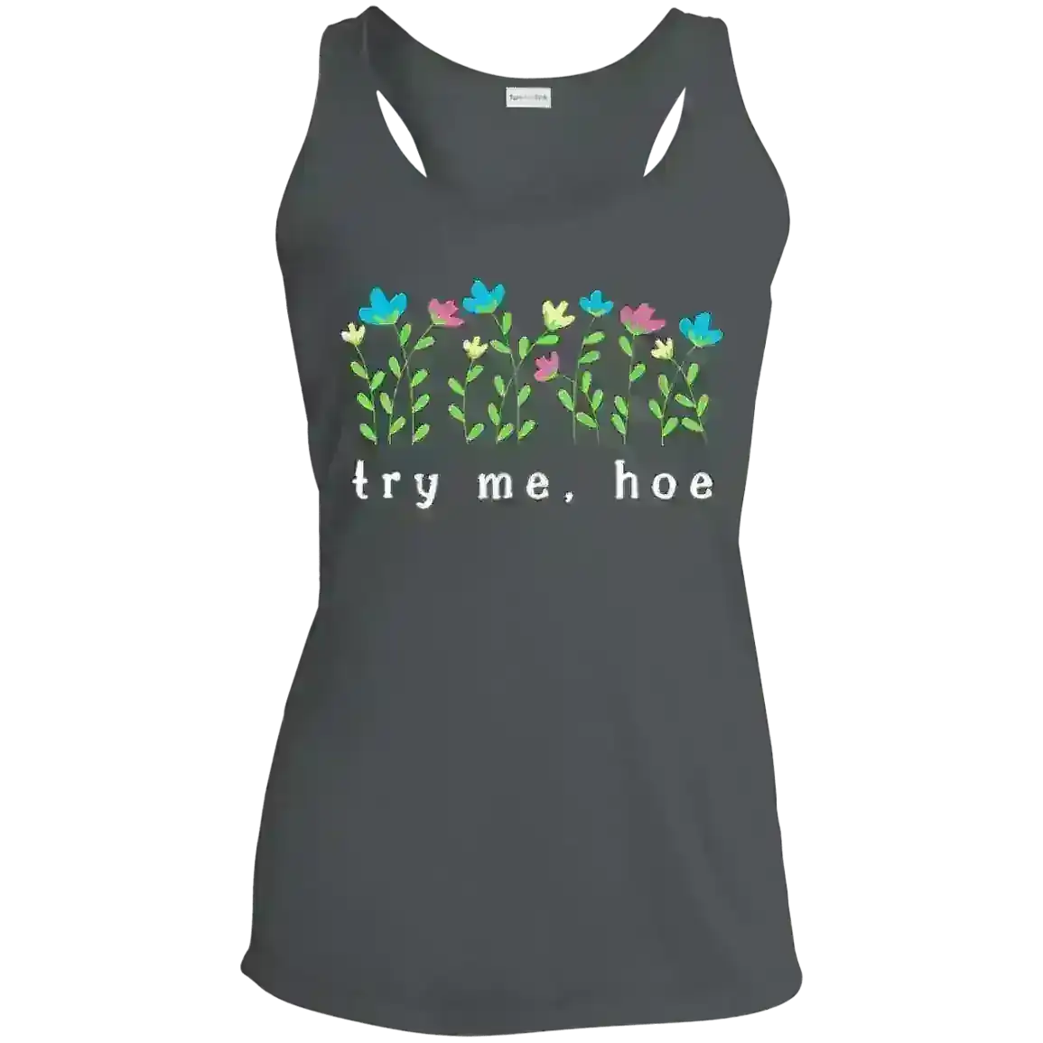 Try Me Hoe - Racerback Tank - Cady Creations
