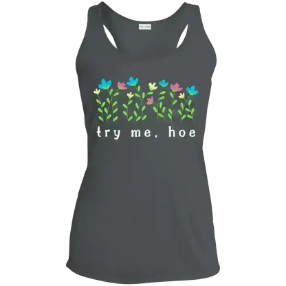 Try Me Hoe - Racerback Tank - Cady Creations