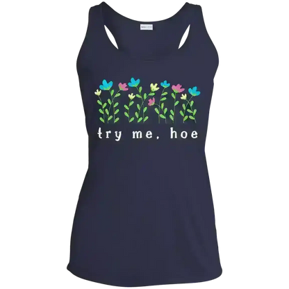 Try Me Hoe - Racerback Tank - Cady Creations