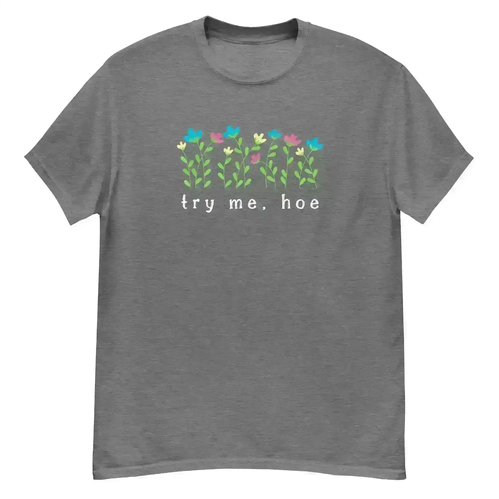 Try Me Hoe - Unisex Tee - Cady Creations