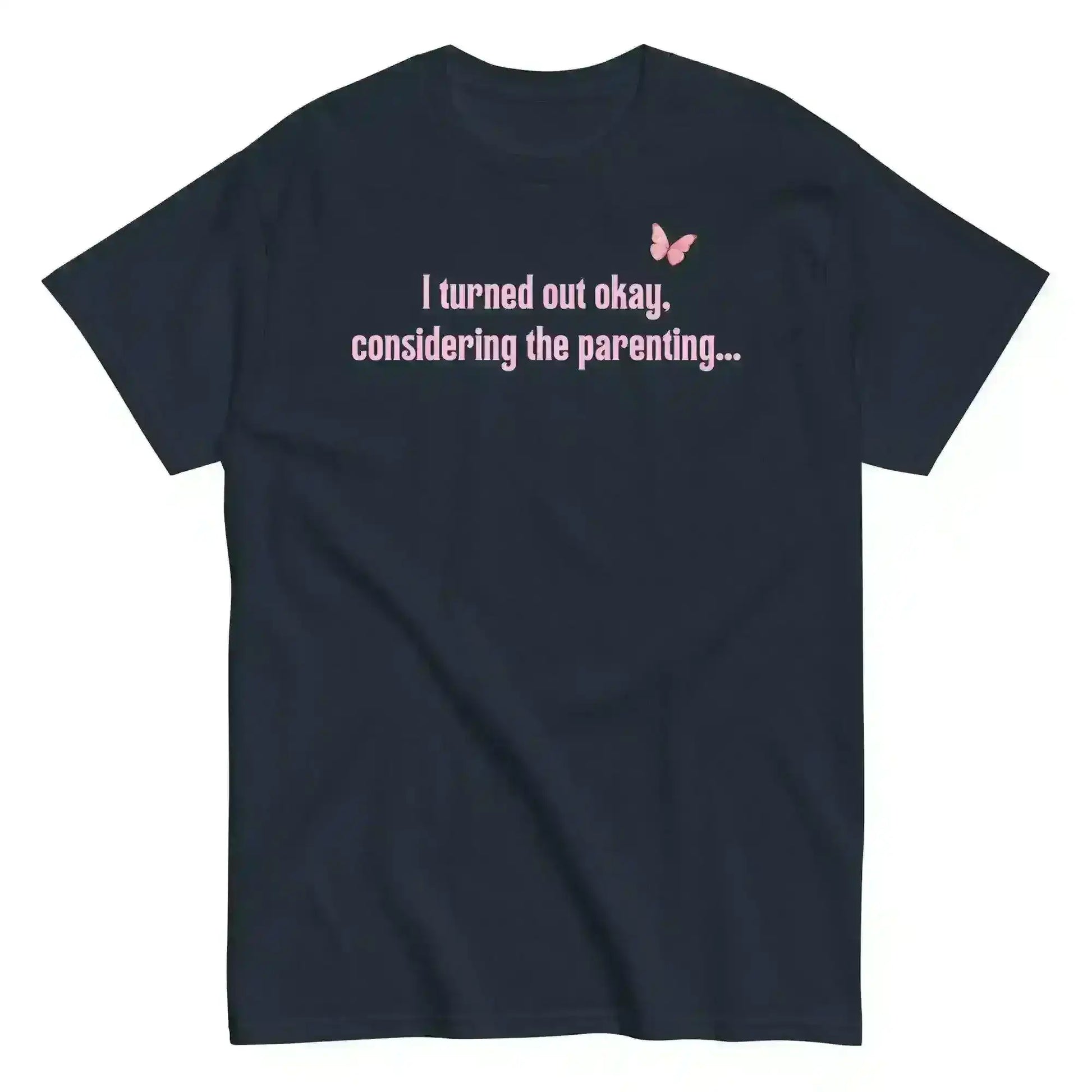 Turned Out Okay Parenting - Unisex Tee - Cady Creations
