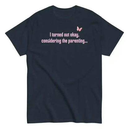 Turned Out Okay Parenting - Unisex Tee - Cady Creations