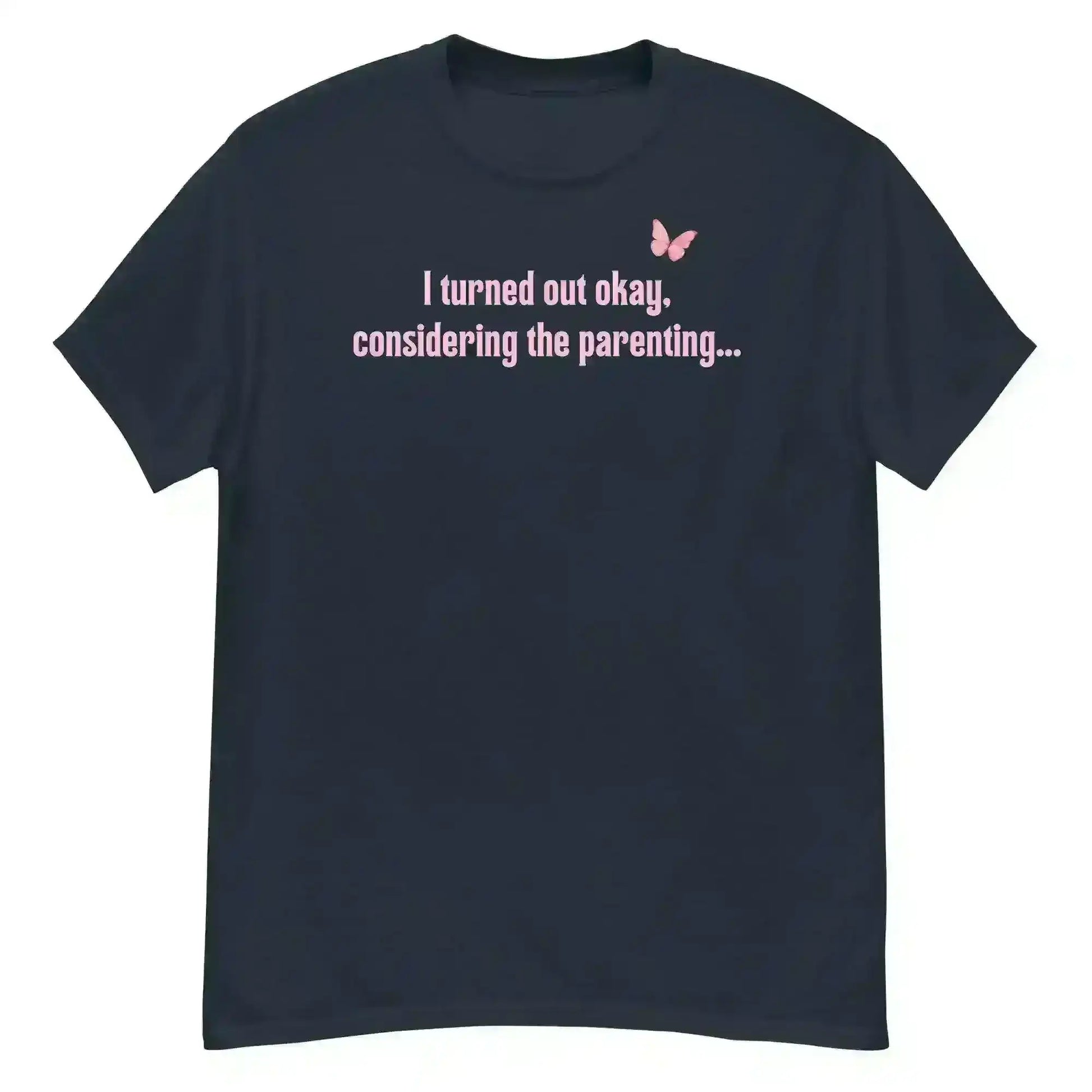 Turned Out Okay Parenting - Unisex Tee - Cady Creations
