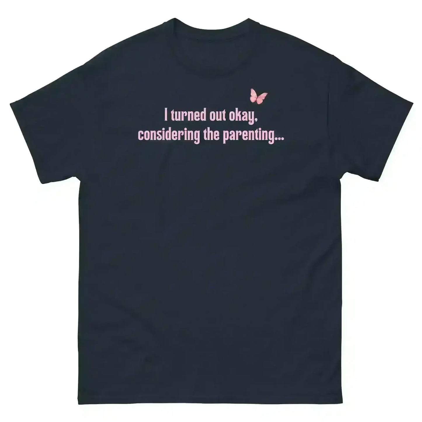 Turned Out Okay Parenting - Unisex Tee - Cady Creations